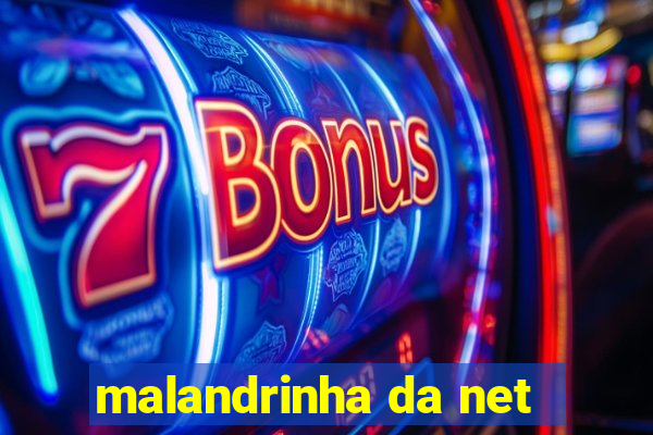 malandrinha da net